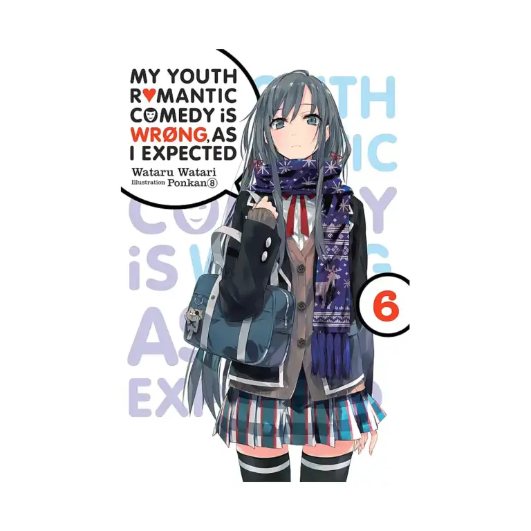 My Youth Romantic Comedy Is Wrong, as I Expected (Light Novel) Volume 06