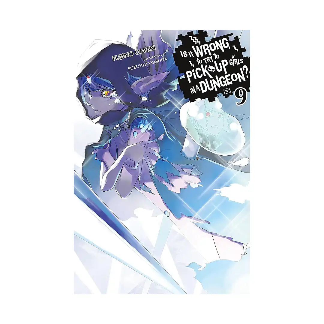 9780316562645 Is It Wrong to Try to Pick Up Girls in a Dungeon? (Light Novel) Volume 09