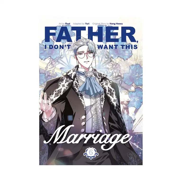 9780593872369 Father, I Don't Want This Marriage (Manhwa) Volume 06