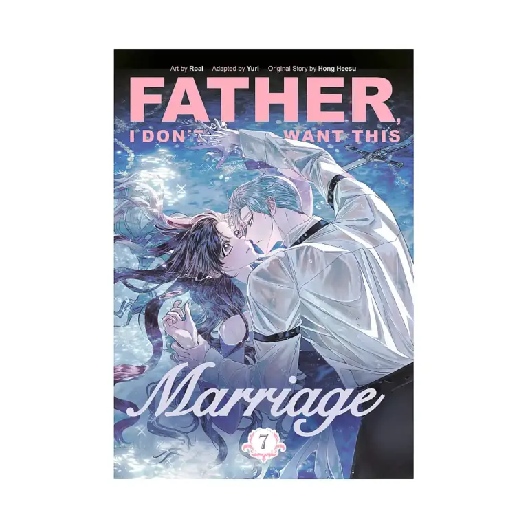 9780593872390 Father, I Don't Want This Marriage (Manhwa) Volume 07