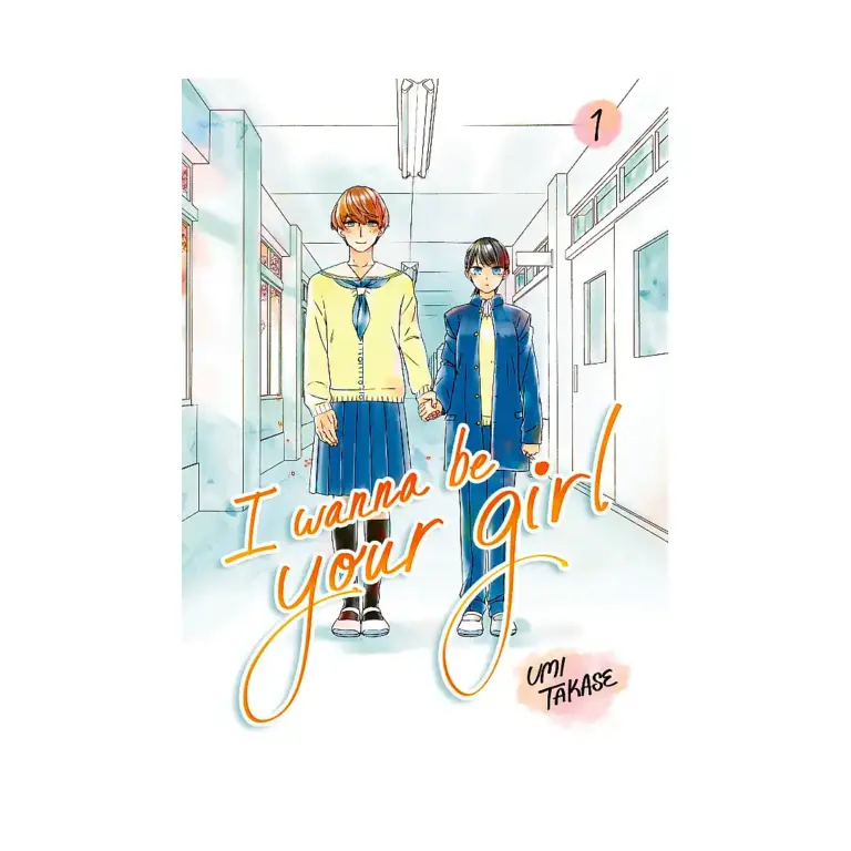 I Wanna Be Your Girl (Paperback) (Manga) Volume 01