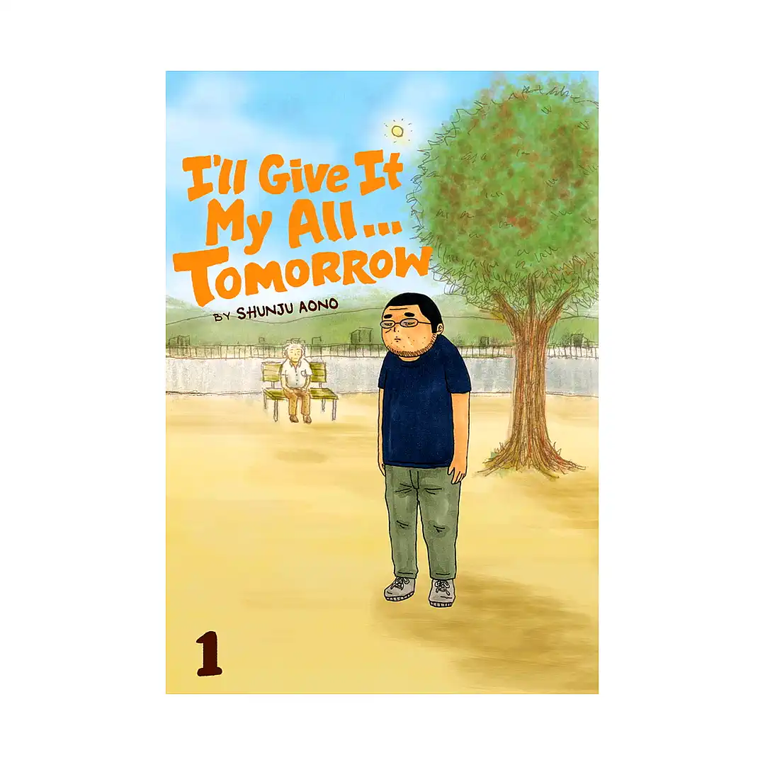 I'll Give It My All... Tomorrow (Manga) Volume 01