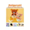 9781421598734 Amigurumi: San-X Crochet Patterns (Guide Book)