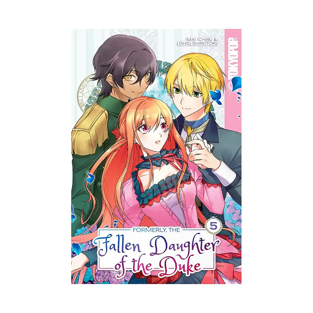 Formerly, the Fallen Daughter of the Duke (Manga) Volume 05