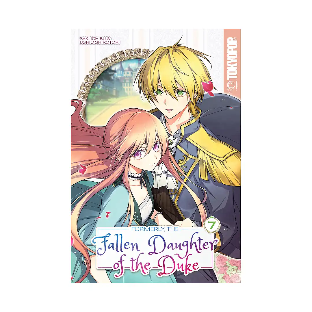 Formerly, the Fallen Daughter of the Duke (Manga) Volume 07