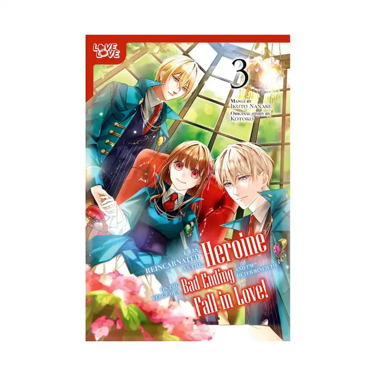I Was Reincarnated as the Heroine on the Verge of a Bad Ending, and I'm Determined to Fall in Love! (Manga) Volume 03