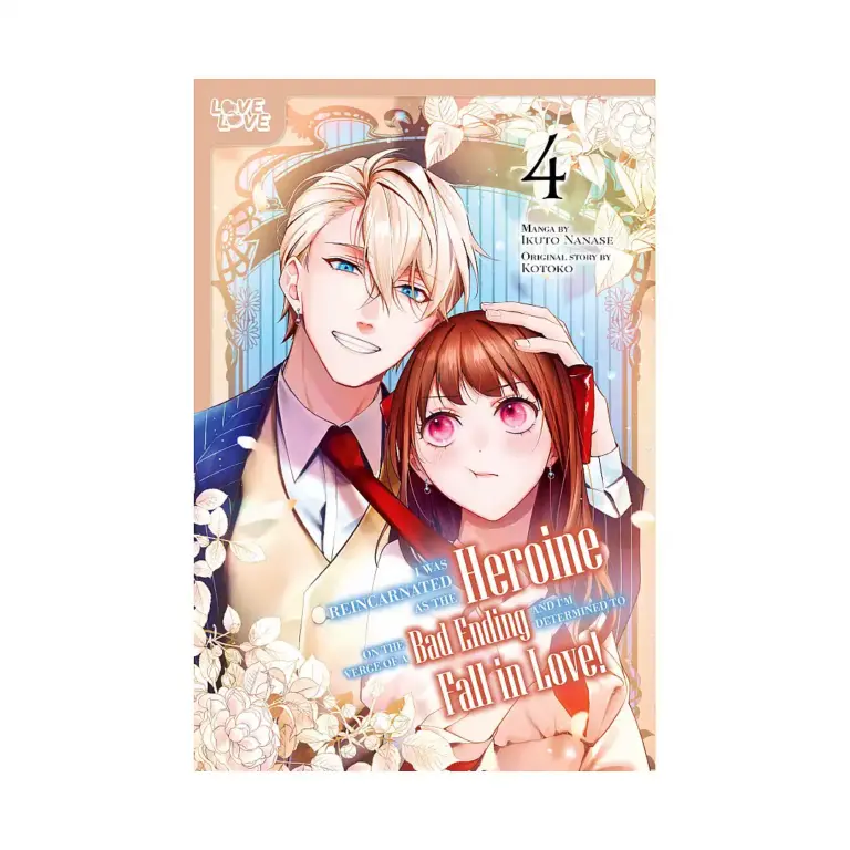 I Was Reincarnated as the Heroine on the Verge of a Bad Ending, and I'm Determined to Fall in Love! (Manga) Volume 04