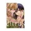9781626925120 Citrus (Manga) Volume 06