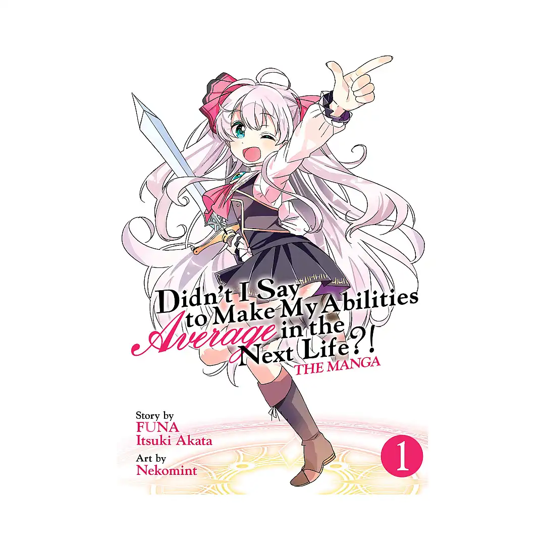 Didn't I Say to Make My Abilities Average in the Next Life?! (Manga) Volume 01