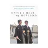 Until I Meet My Husband (Novel)
