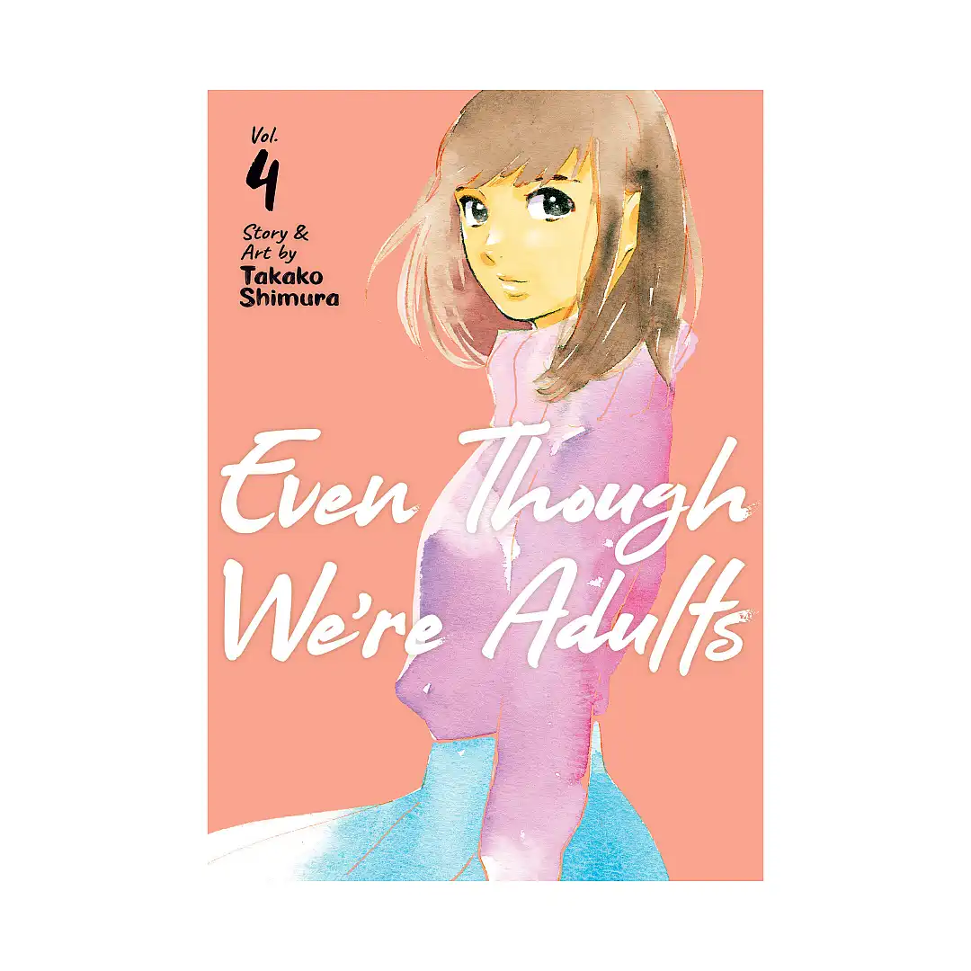 Even Though We're Adults (Manga) Volume 04