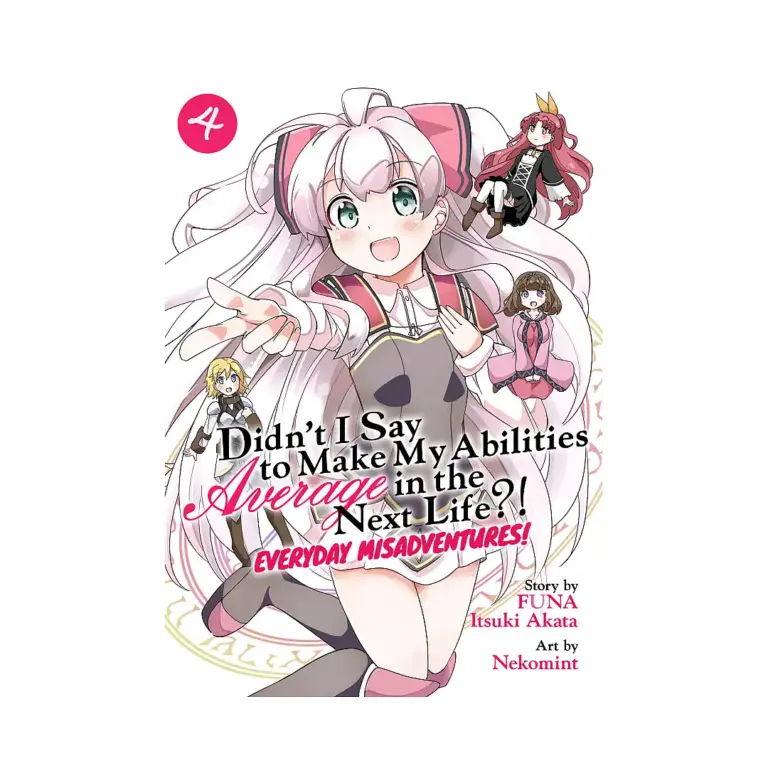 Didn't I Say to Make My Abilities Average in the Next Life?! Everyday Misadventures! (Manga) Volume 04