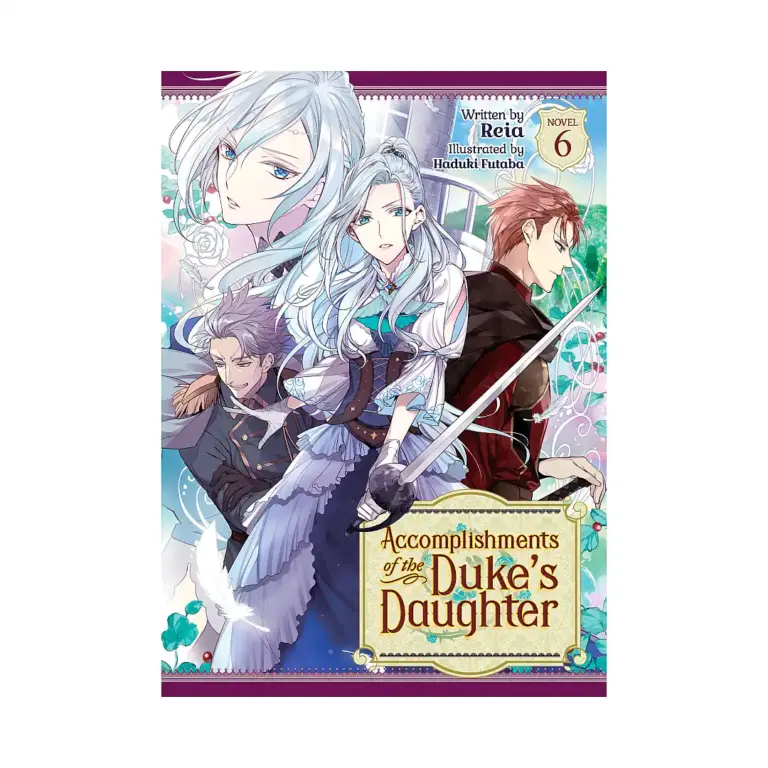 Accomplishments of the Duke's Daughter (Light Novel) Volume 06