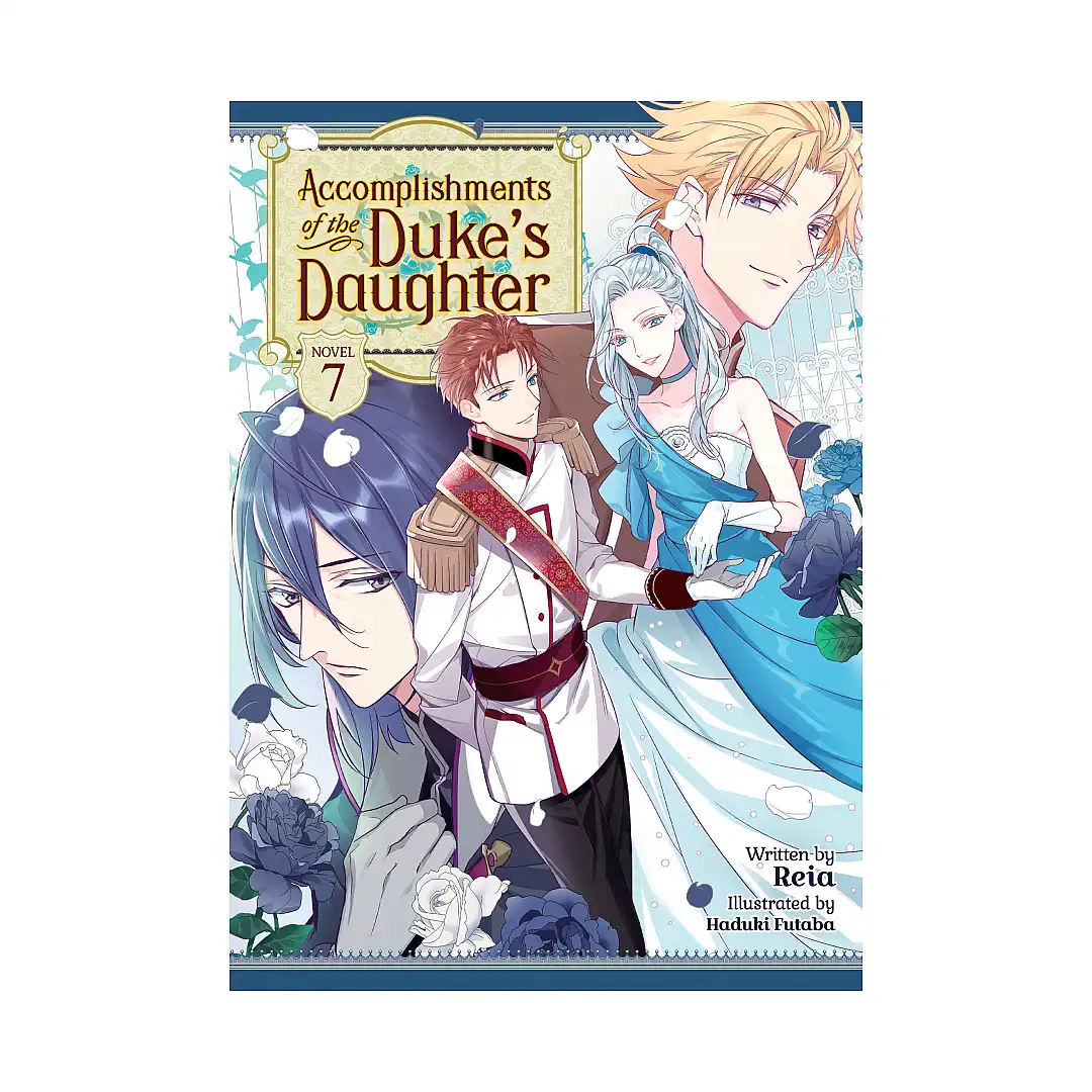 Accomplishments of the Duke's Daughter (Light Novel) Volume 07