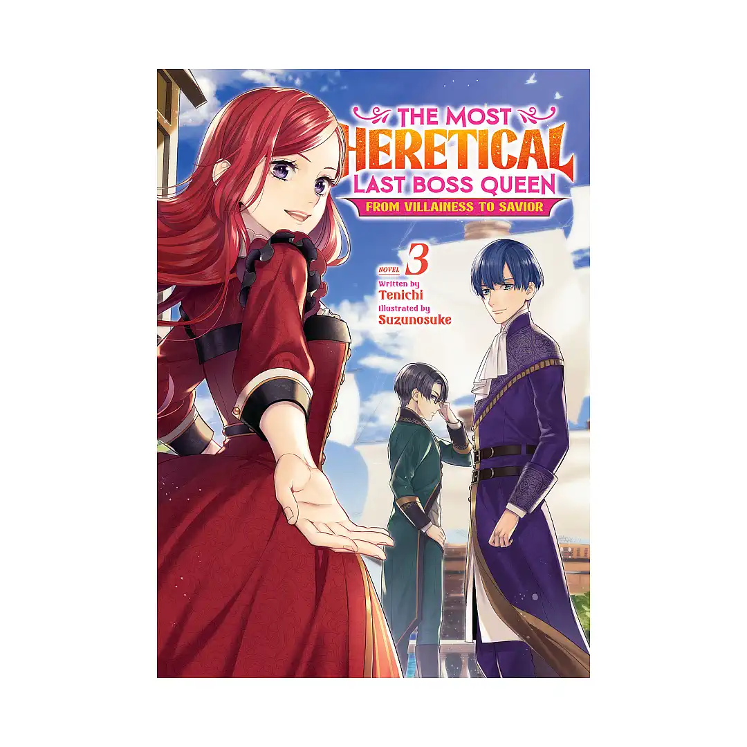 The Most Heretical Last Boss Queen: From Villainess to Savior (Light Novel) Volume 03