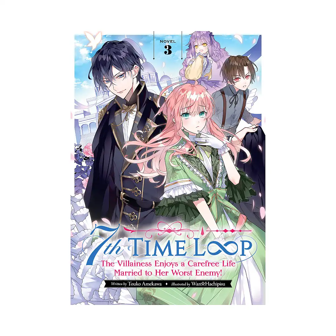 7th Time Loop: The Villainess Enjoys a Carefree Life Married to Her Worst Enemy! (Light Novel) Volume 03