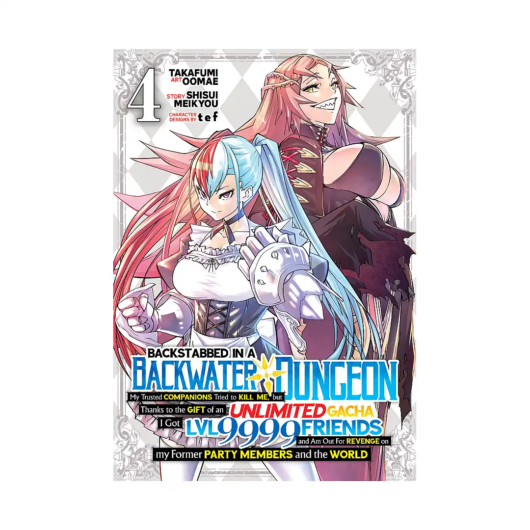 9781638589594 Backstabbed in a Backwater Dungeon: My Party Tried to Kill Me, But Thanks to an Infinite Gacha I Got LVL 9999 Friends and Am Out for Revenge (Manga) Volume 04