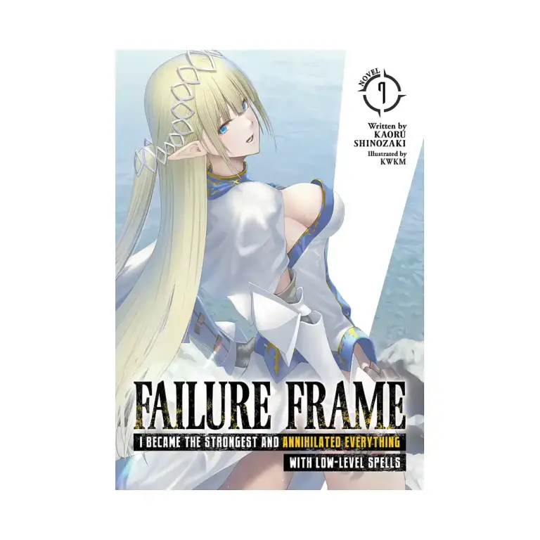 Failure Frame: I Became the Strongest and Annihilated Everything with Low-Level Spells (Light Novel) Volume 07