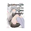 9781642735819 Lockdown Life with the Class Beauty (Manga) Volume 01