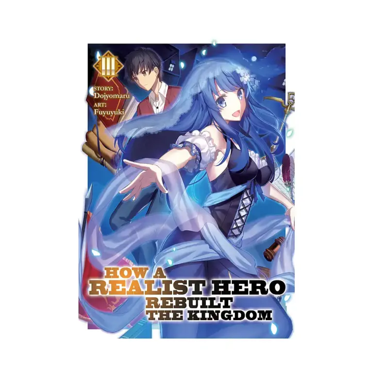 How a Realist Hero Rebuilt the Kingdom (Light Novel) Volume 03