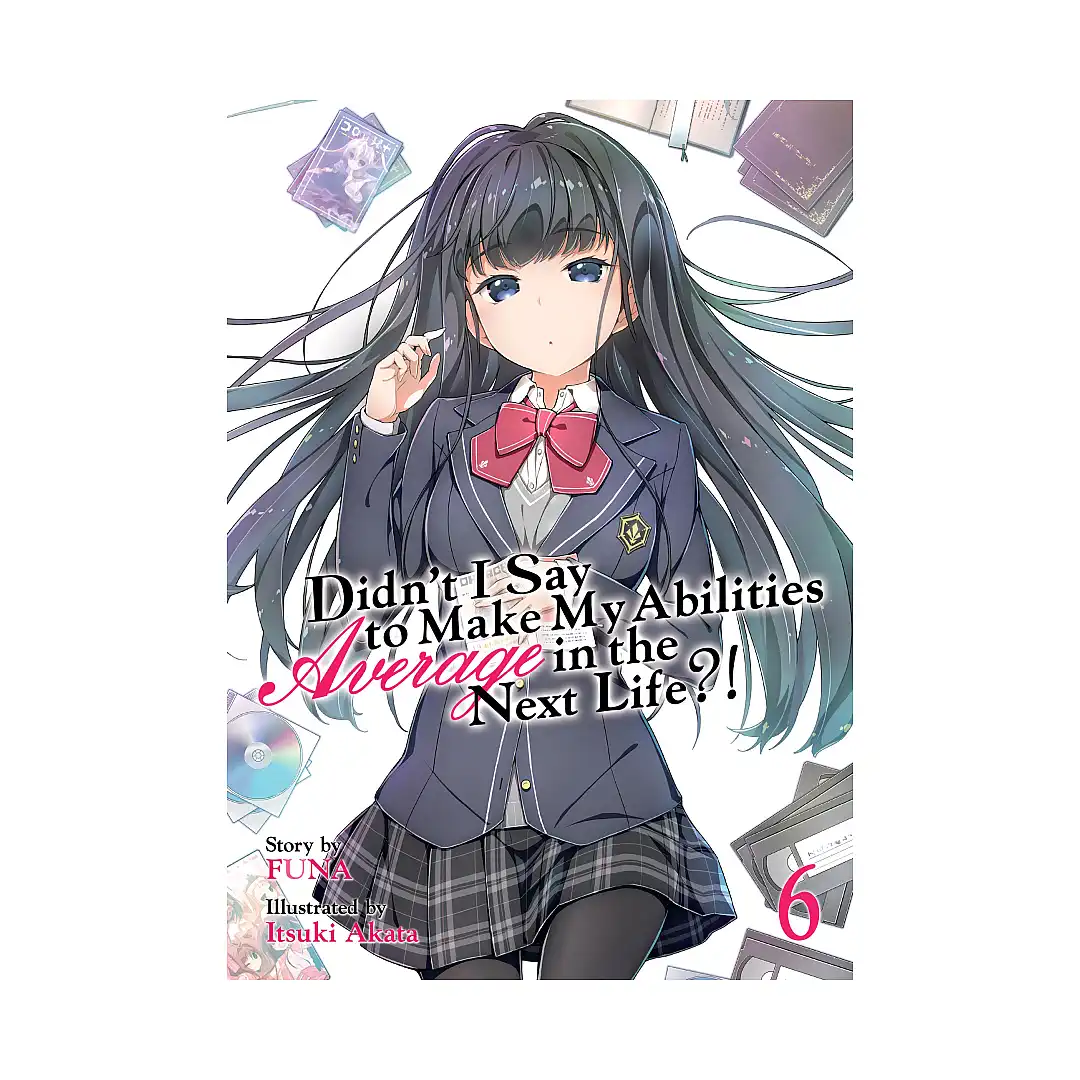 Didn't I Say to Make My Abilities Average in the Next Life?! (Light Novel) Volume 06