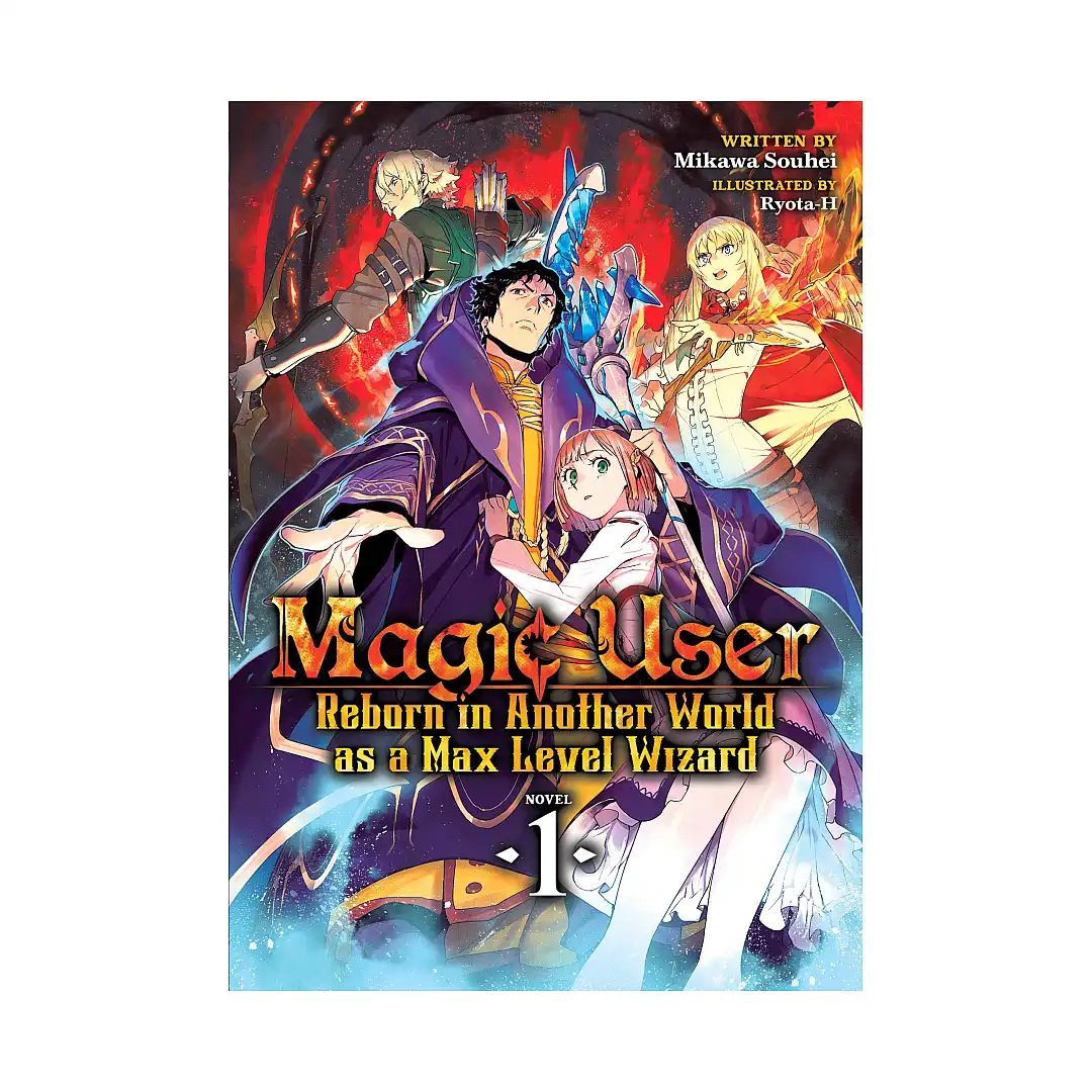 Magic User: Reborn in Another World as a Max Level Wizard (Light Novel) Volume 01