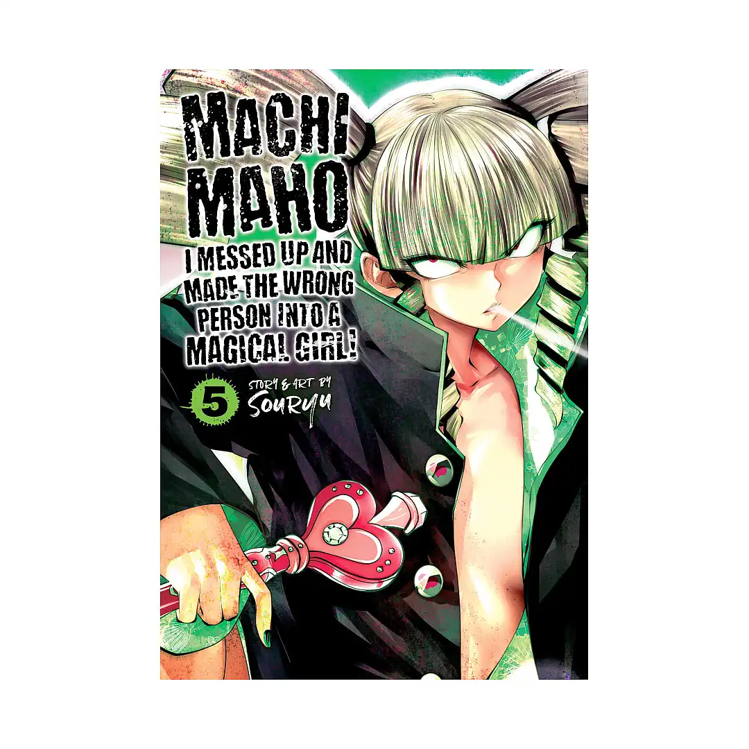 9781645052166 Machimaho: I Messed Up and Made the Wrong Person Into a Magical Girl! (Manga) Volume 05