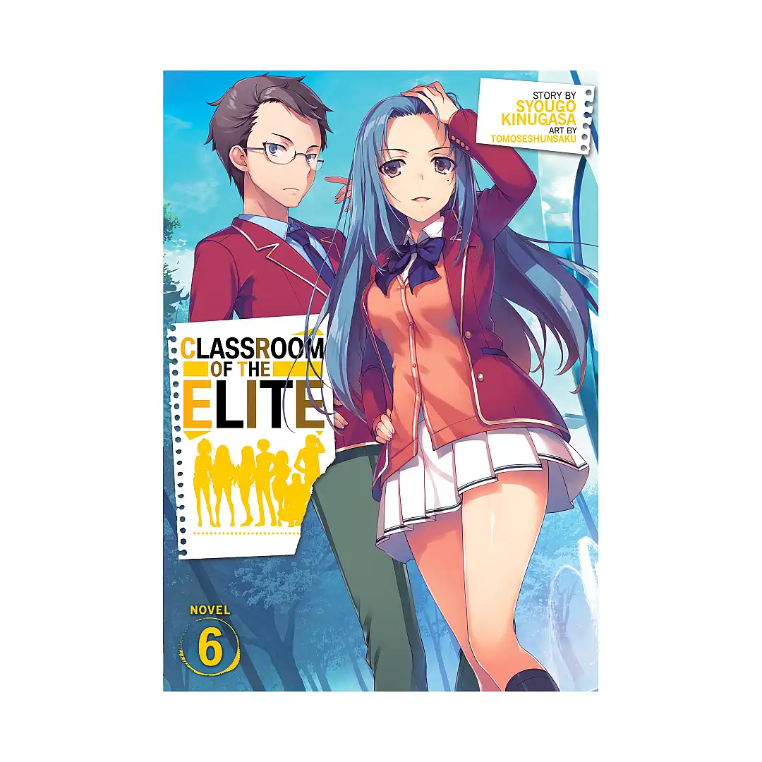 Classroom of the Elite (Light Novel) Volume 06
