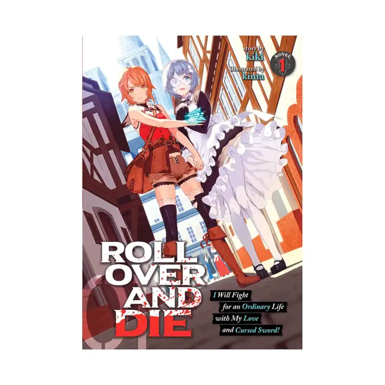 9781645058601 Roll Over and Die: I Will Fight for an Ordinary Life with My Love and Cursed Sword! (Light Novel) Volume 01