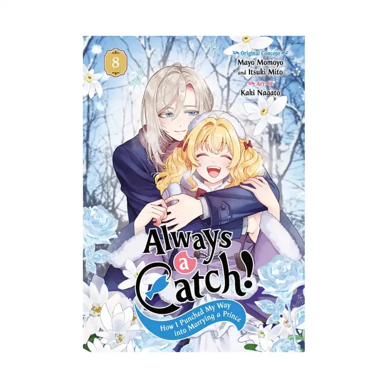 Always a Catch!: How I Punched My Way Into Marrying a Prince (Manga) Volume 08