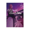 If I Could Reach You (Manga) Volume 07