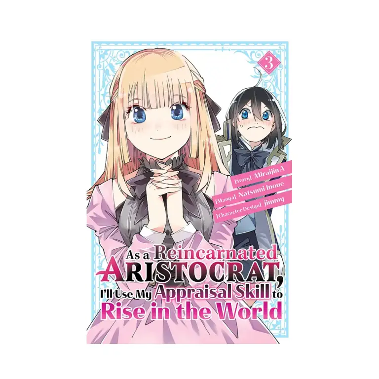 As a Reincarnated Aristocrat, I'll Use My Appraisal Skill to Rise in the World (Manga) Volume 03