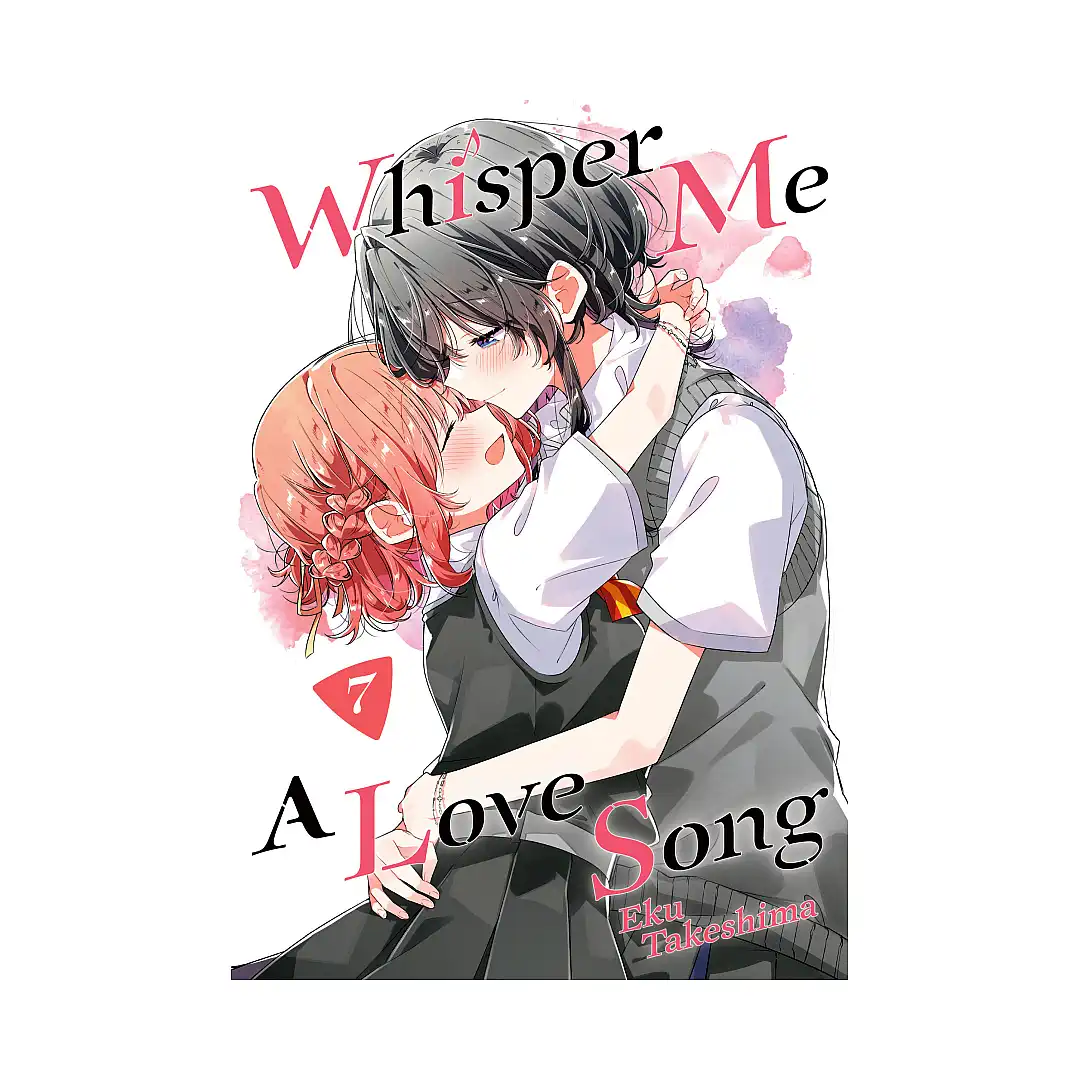 9781646517411 Whisper Me a Love Song (Manga) Volume 07