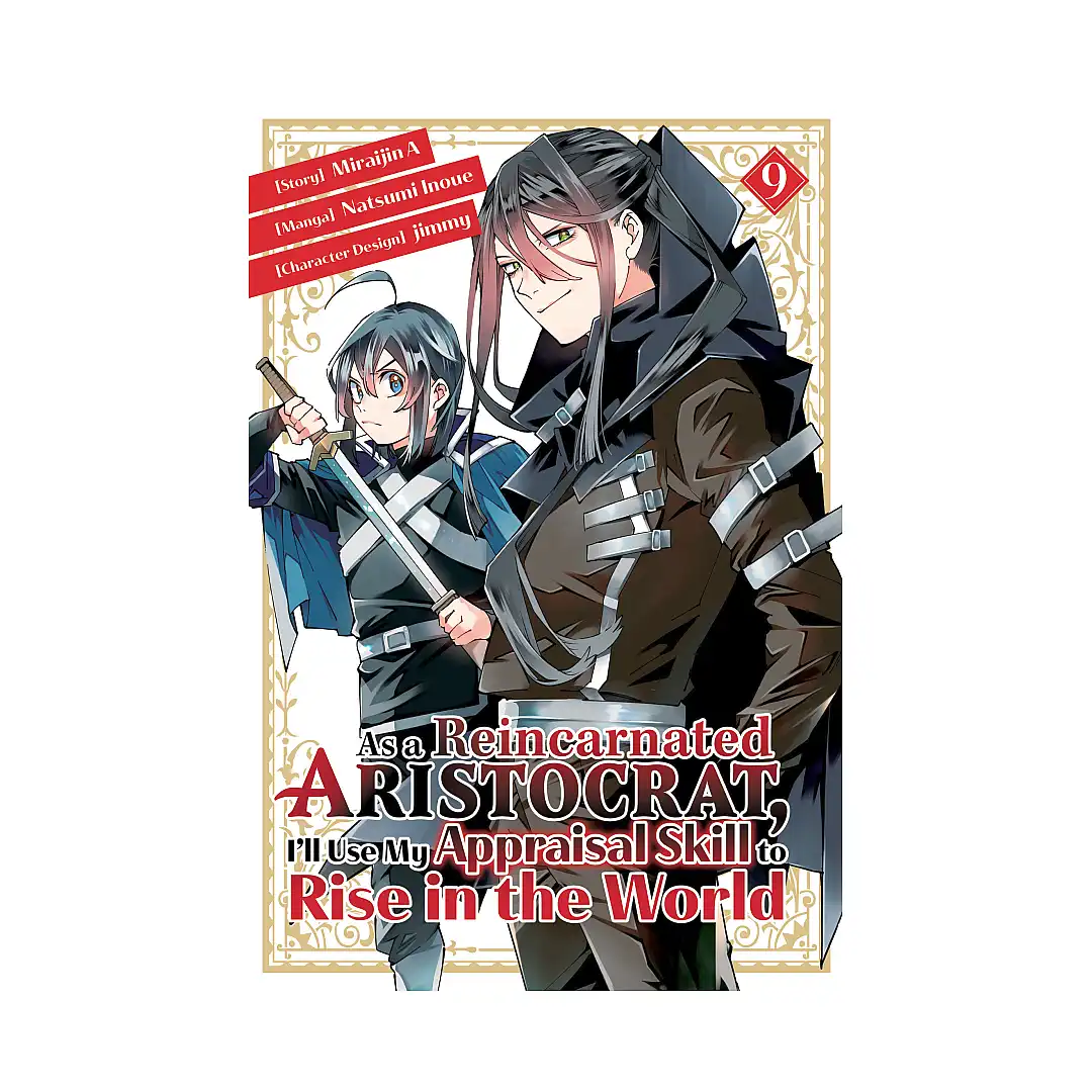 As a Reincarnated Aristocrat, I'll Use My Appraisal Skill to Rise in the World (Manga) Volume 09