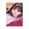 9781646519996 How I Met My Soulmate (Manga) Volume 03