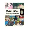 Studio Ghibli: The Complete Works (1st Edition) (Illustration Book)