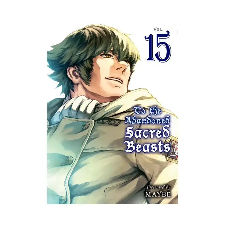 To the Abandoned Sacred Beasts (Manga) Volume 15