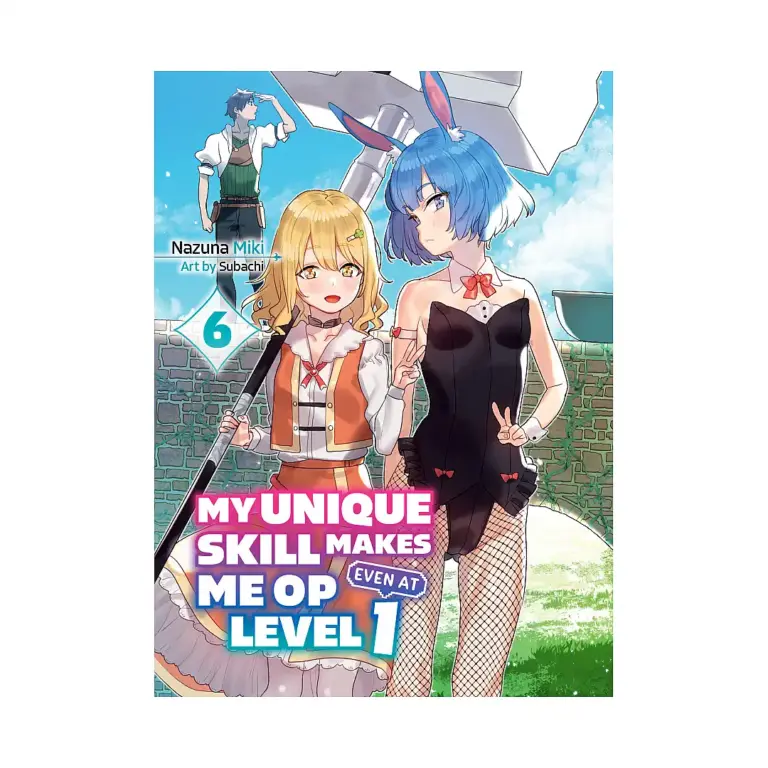 9781647293420 My Unique Skill Makes Me Op Even at Level 1 (Light Novel) Volume 06