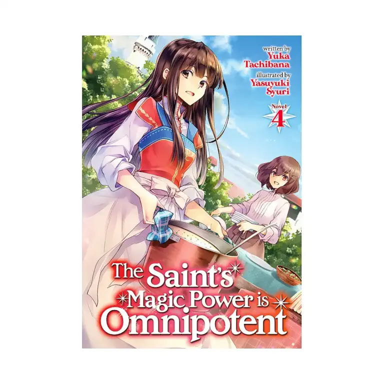 The Saint's Magic Power Is Omnipotent (Light Novel) Volume 04