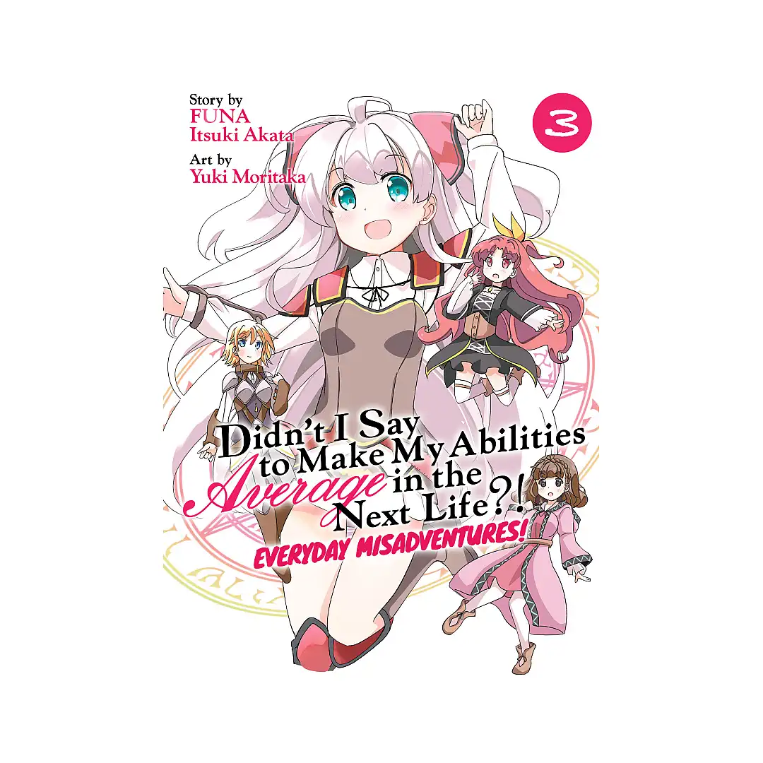 9781648273070 Didn't I Say to Make My Abilities Average in the Next Life?! Everyday Misadventures! (Manga) Volume 03