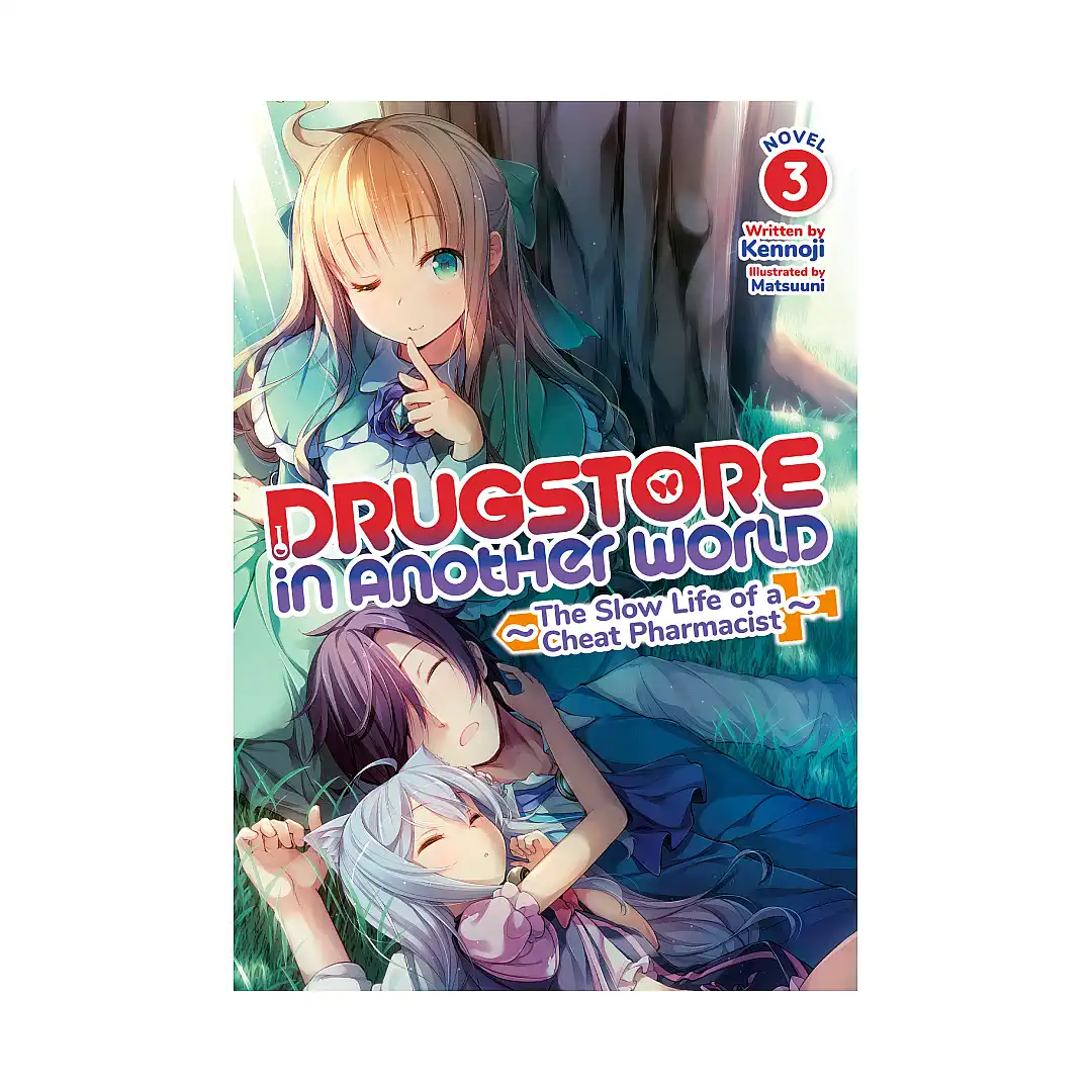 Drugstore in Another World: The Slow Life of a Cheat Pharmacist (Light Novel) Volume 03