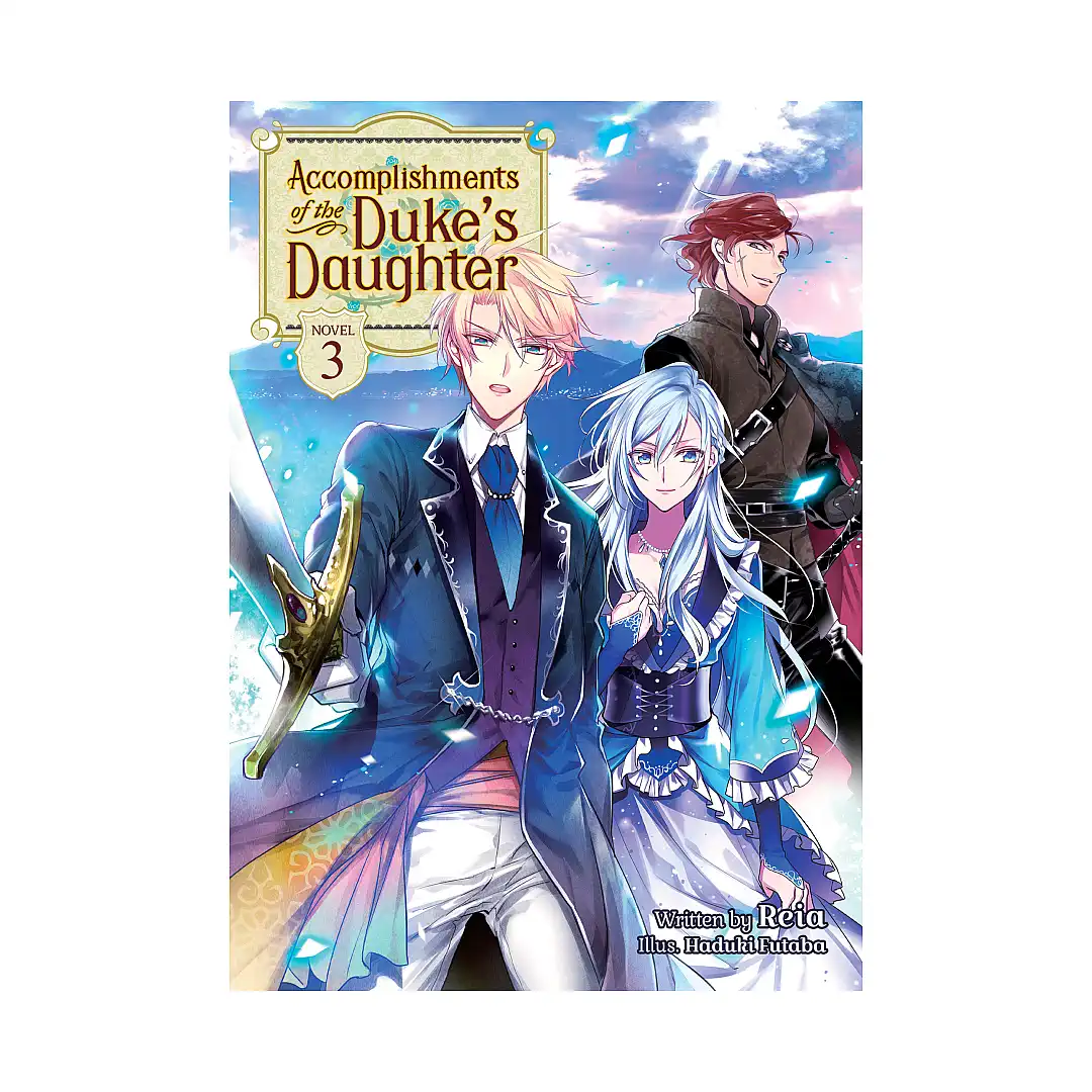 Accomplishments of the Duke's Daughter (Light Novel) Volume 03