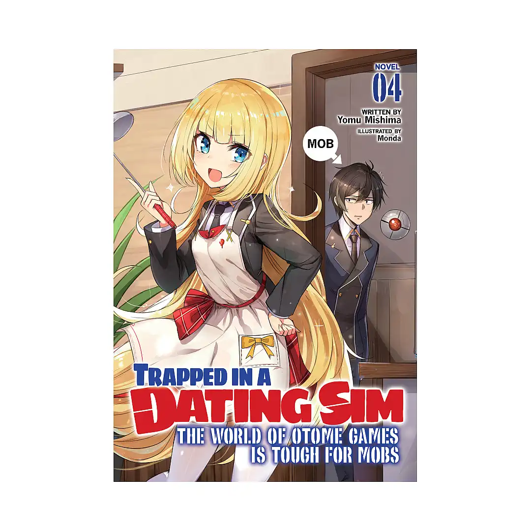 Trapped in a Dating Sim: The World of Otome Games is Tough for Mobs (Light Novel) Volume 04