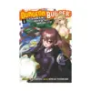Dungeon Builder: The Demon King's Labyrinth Is a Modern City! (Manga) Volume 08