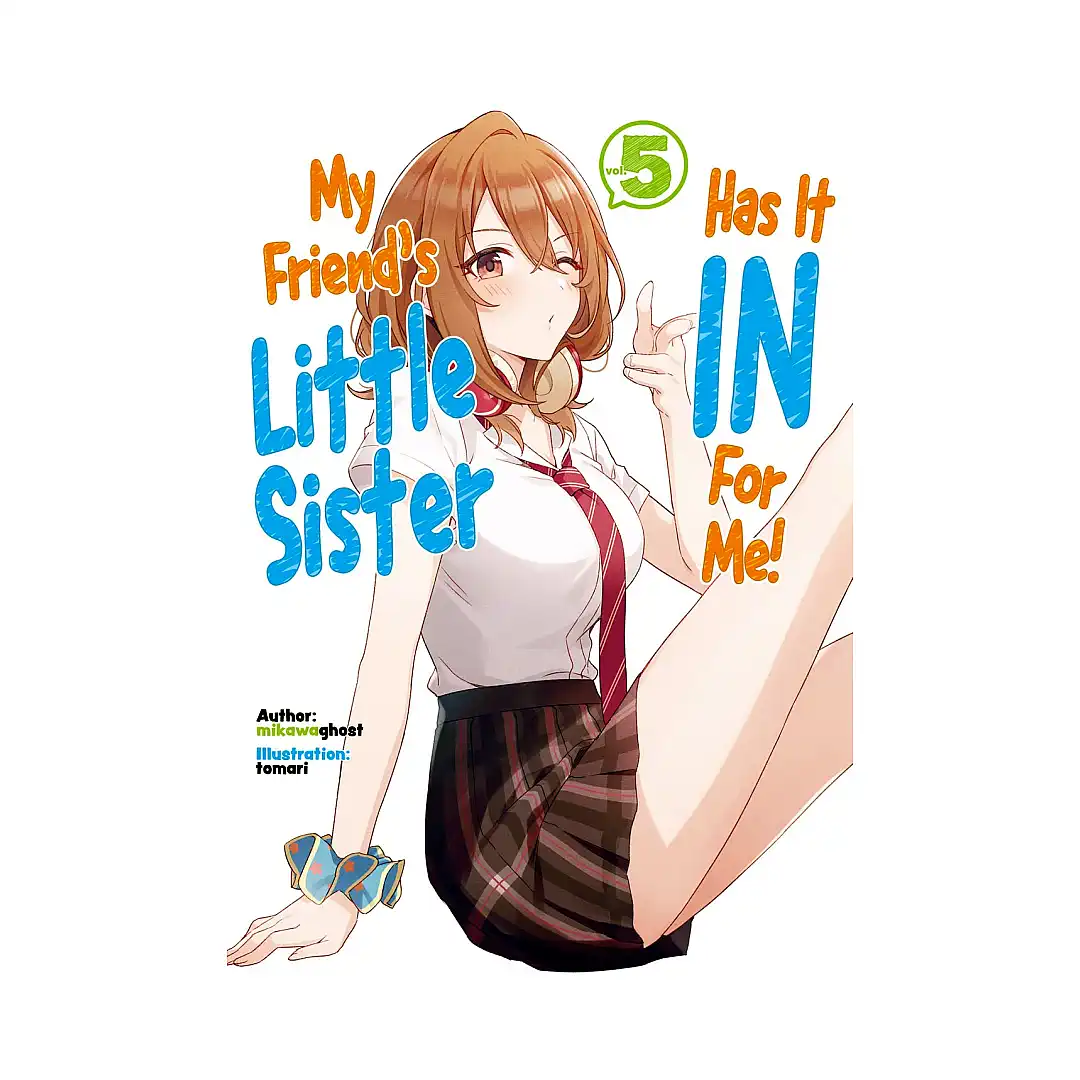 9781718326842 My Friend's Little Sister Has It in for Me! (Light Novel) Volume 05