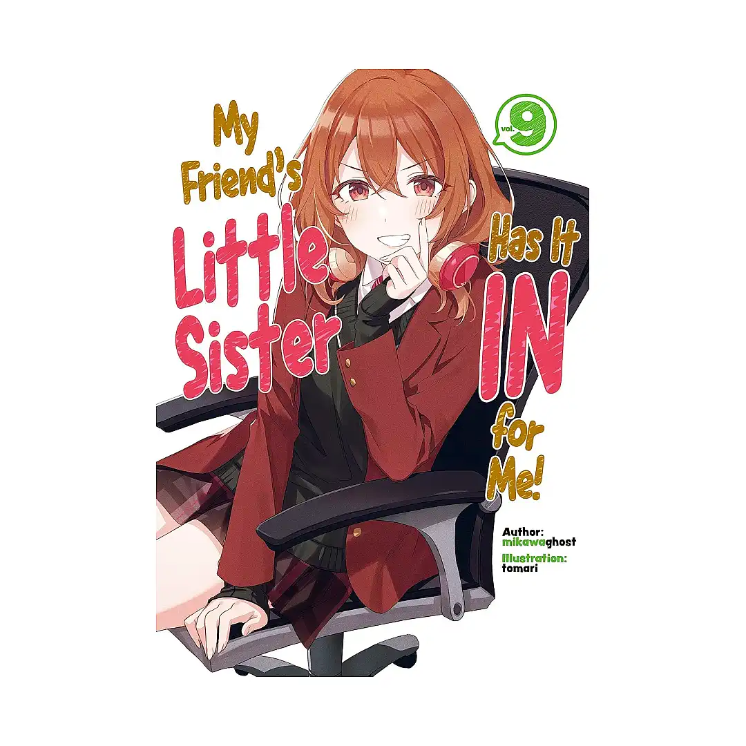 9781718326880 My Friend's Little Sister Has It in for Me! (Light Novel) Volume 09