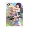 9781718341821 Making Magic: The Sweet Life of a Witch Who Knows an Infinite MP Loophole (Light Novel) Volume 03