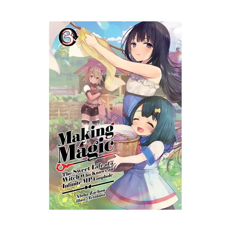 9781718341821 Making Magic: The Sweet Life of a Witch Who Knows an Infinite MP Loophole (Light Novel) Volume 03