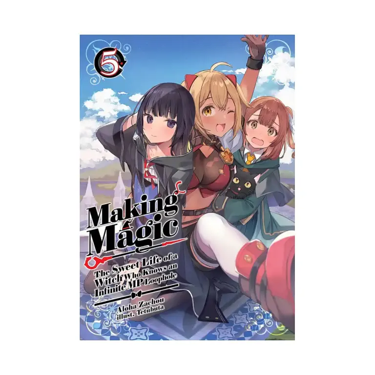 9781718341845 Making Magic: The Sweet Life of a Witch Who Knows an Infinite MP Loophole (Light Novel) Volume 05