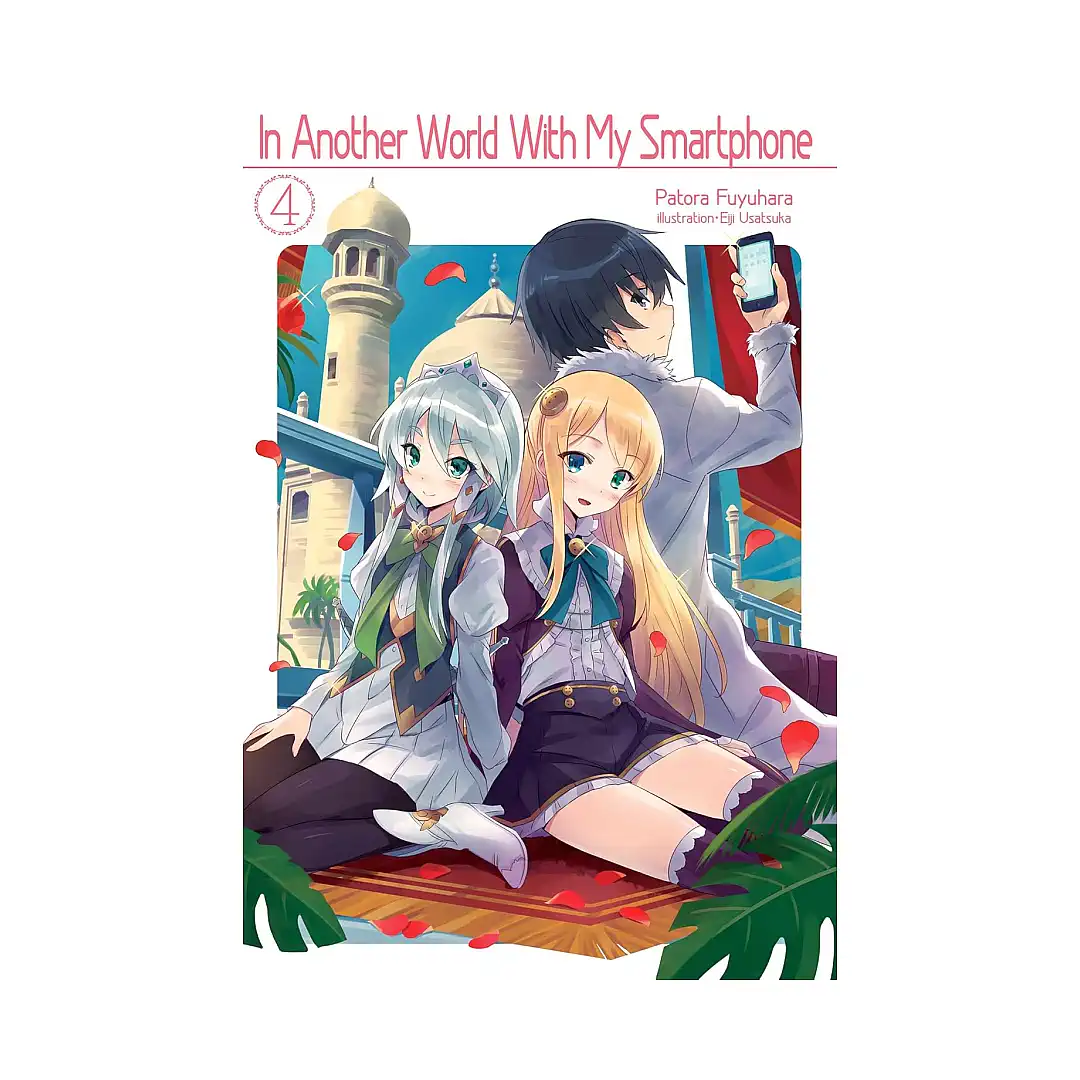 In Another World with My Smartphone (Light Novel) Volume 04